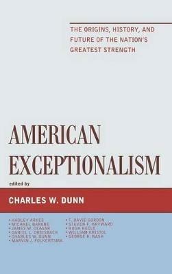 American Exceptionalism: The Origins, History, and Future of the Nation's Greatest Strength - cover
