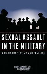 Sexual Assault in the Military: A Guide for Victims and Families