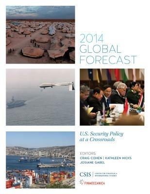 Global Forecast 2014: U.S. Security Policy at a Crossroads - cover