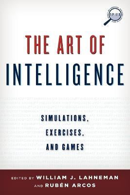The Art of Intelligence: Simulations, Exercises, and Games - cover
