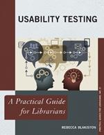 Usability Testing: A Practical Guide for Librarians