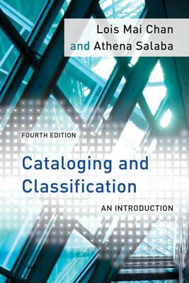Cataloging and Classification: An Introduction - Lois Mai Chan,Athena Salaba - cover