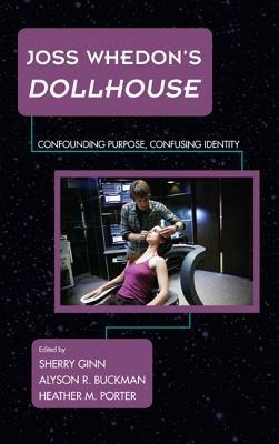 Joss Whedon's Dollhouse: Confounding Purpose, Confusing Identity - cover