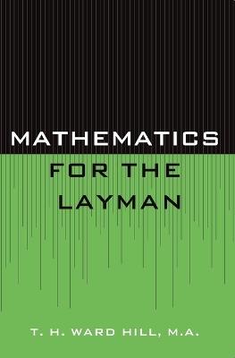 Mathematics for the Layman - T. H. Ward Hill - cover