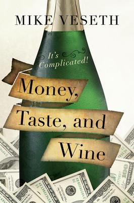 Money, Taste, and Wine: It's Complicated! - Mike Veseth - cover