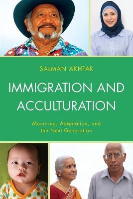 Immigration and Acculturation: Mourning, Adaptation, and the Next Generation - Salman Akhtar - cover
