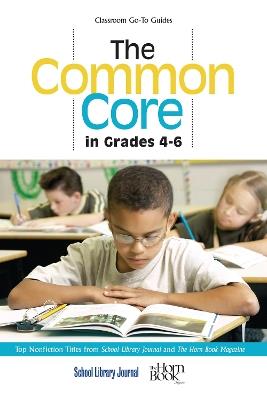 The Common Core in Grades 4-6: Top Nonfiction Titles from School Library Journal and The Horn Book Magazine - cover