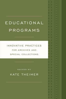 Educational Programs: Innovative Practices for Archives and Special Collections - cover