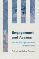 Engagement and Access: Innovative Approaches for Museums