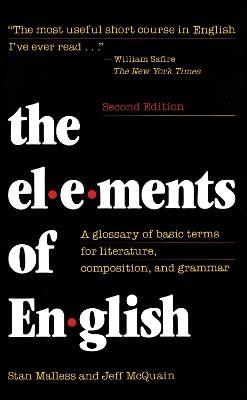 The Elements of English: A Glossary of Basic Terms for Literature, Composition, and Grammar - Stan Malless,Jeff McQuain - cover