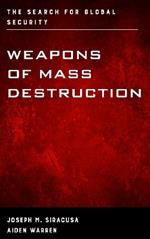 Weapons of Mass Destruction: The Search for Global Security