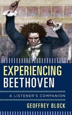 Experiencing Beethoven: A Listener's Companion
