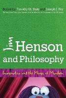 Jim Henson and Philosophy: Imagination and the Magic of Mayhem - cover