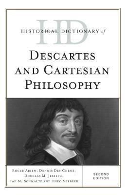 Historical Dictionary of Descartes and Cartesian Philosophy - Roger Ariew,Dennis Des Chene,Douglas M. Jesseph - cover