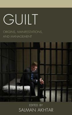 Guilt: Origins, Manifestations, and Management - cover