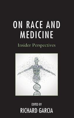 On Race and Medicine: Insider Perspectives - cover