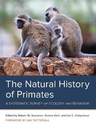 The Natural History of Primates: A Systematic Survey of Ecology and Behavior - cover