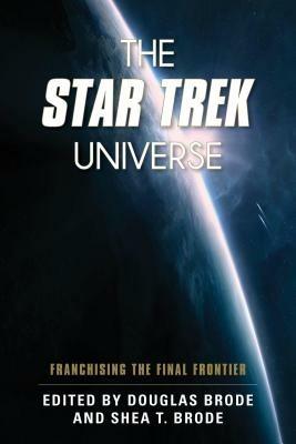 The Star Trek Universe: Franchising the Final Frontier - cover