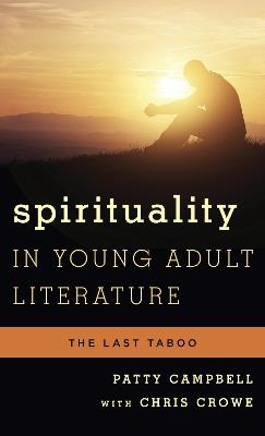 Spirituality in Young Adult Literature: The Last Taboo - Patty Campbell - cover