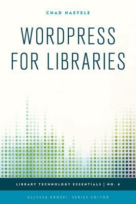 WordPress for Libraries - Chad Haefele - cover