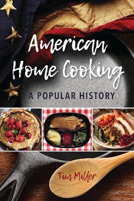 American Home Cooking: A Popular History - Tim Miller - cover