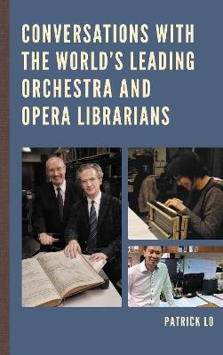 Conversations with the World's Leading Orchestra and Opera Librarians - Patrick Lo - cover