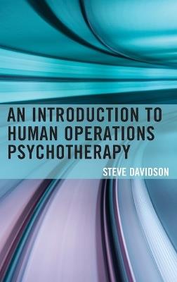 An Introduction to Human Operations Psychotherapy - Steve Davidson - cover