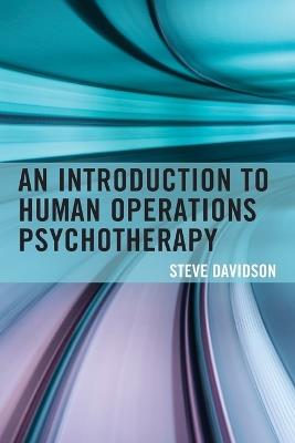An Introduction to Human Operations Psychotherapy - Steve Davidson - cover
