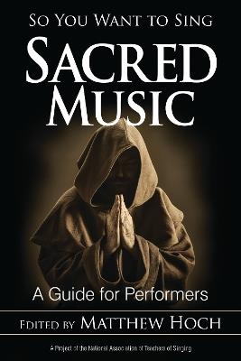 So You Want to Sing Sacred Music: A Guide for Performers - cover