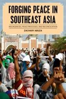 Forging Peace in Southeast Asia: Insurgencies, Peace Processes, and Reconciliation - Zachary Abuza - cover
