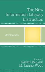 The New Information Literacy Instruction: Best Practices