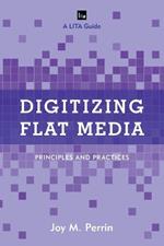 Digitizing Flat Media: Principles and Practices