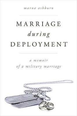 Marriage During Deployment: A Memoir of a Military Marriage - Marna Ashburn - cover