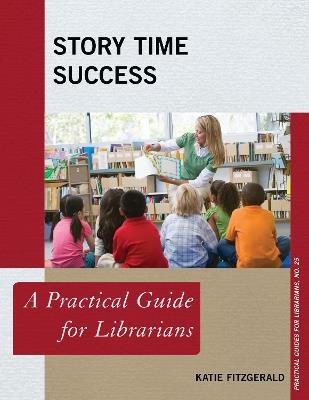 Story Time Success: A Practical Guide for Librarians - Katie Fitzgerald - cover