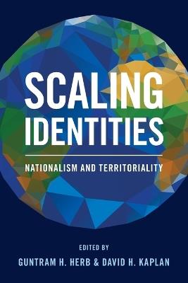 Scaling Identities: Nationalism and Territoriality - cover