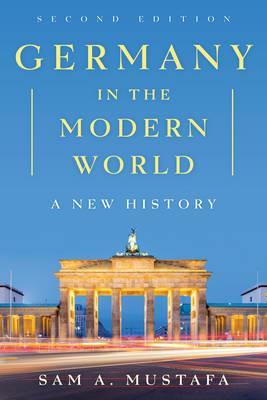 Germany in the Modern World: A New History - Sam A. Mustafa - cover