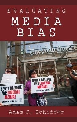 Evaluating Media Bias - Adam J. Schiffer - cover