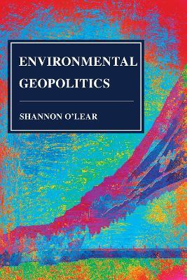 Environmental Geopolitics - Shannon O'Lear - cover