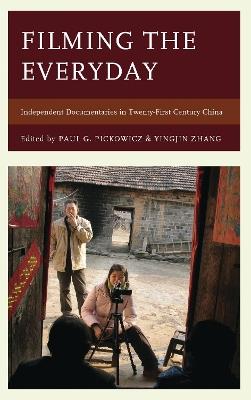 Filming the Everyday: Independent Documentaries in Twenty-First-Century China - cover