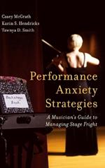 Performance Anxiety Strategies: A Musician's Guide to Managing Stage Fright