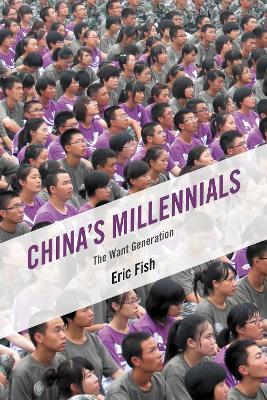 China's Millennials: The Want Generation - Eric Fish - cover