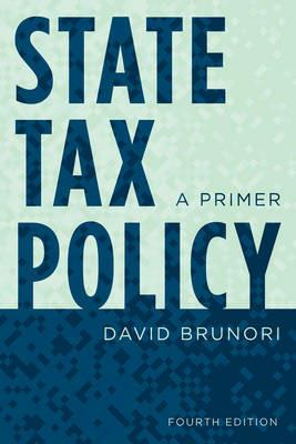 State Tax Policy: A Primer - David Brunori - cover