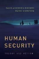 Human Security: Theory and Action