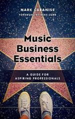 Music Business Essentials: A Guide for Aspiring Professionals