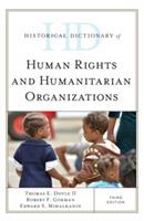 Historical Dictionary of Human Rights and Humanitarian Organizations - Thomas E. Doyle, II,Robert F. Gorman,Edward S. Mihalkanin - cover