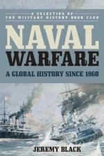 Naval Warfare: A Global History since 1860