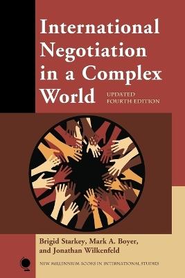 International Negotiation in a Complex World - Brigid Starkey,Mark A. Boyer,Jonathan Wilkenfeld - cover
