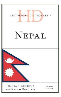 Historical Dictionary of Nepal - Nanda R. Shrestha,Keshav Bhattarai - cover