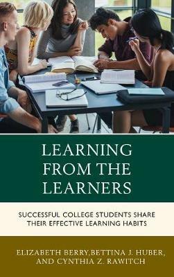 Learning from the Learners: Successful College Students Share Their Effective Learning Habits - cover