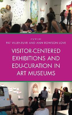 Visitor-Centered Exhibitions and Edu-Curation in Art Museums - cover
